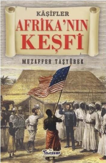 Afrika'nın Keşfi - Kaşifler - Muzaffer Taşyürek | Yeni ve İkinci El Uc