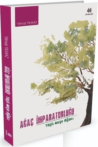 Ağaç İmparatorluğu - Yılmaz Yılmaz | Yeni ve İkinci El Ucuz Kitabın Ad