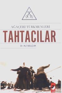 Ağaçeri Türkmenleri Tahtacılar - Ali Selçuk | Yeni ve İkinci El Ucuz K