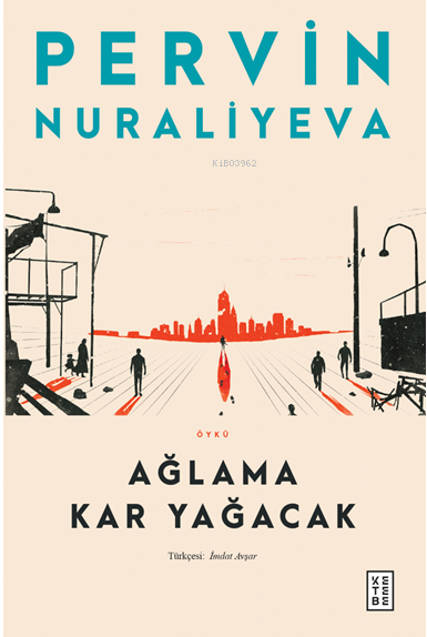 Ağlama Kar Yağacak - Pervin Nuraliyeva | Yeni ve İkinci El Ucuz Kitabı