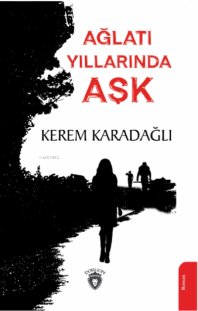 Ağlatı Yıllarında Aşk - Kerem Karadağlı | Yeni ve İkinci El Ucuz Kitab