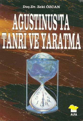 Agustinus'ta Tanrı ve Yaratma - Zeki Özcan | Yeni ve İkinci El Ucuz Ki