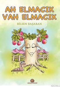 Ah Elmacık Vah Elmacık - Bilsen Başaran | Yeni ve İkinci El Ucuz Kitab