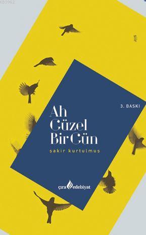 Ah Güzel Bir Gün - Şakir Kurtulmuş | Yeni ve İkinci El Ucuz Kitabın Ad