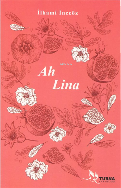 Ah Lina - İlhami İnceöz | Yeni ve İkinci El Ucuz Kitabın Adresi