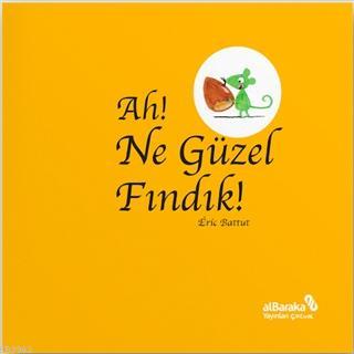 Ah! Ne Güzel Fındık! - Eric Battut | Yeni ve İkinci El Ucuz Kitabın Ad