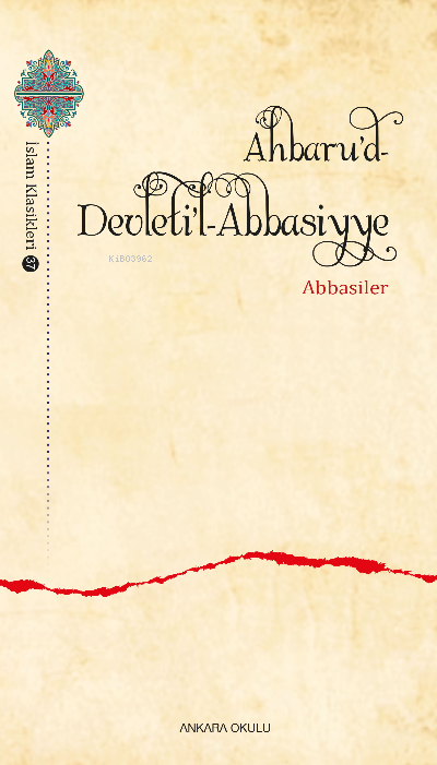 Ahbaru’d-Devleti’l- Abbasiyye Abbasiler - Mehmet Azimli | Yeni ve İkin