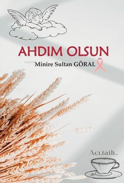 Ahdım Olsun - Minire Sultan Göral | Yeni ve İkinci El Ucuz Kitabın Adr