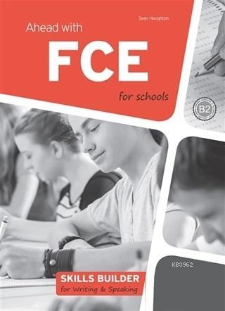 Ahead With FCE For Schools Skills Builder For Writing - Speaking - Sea