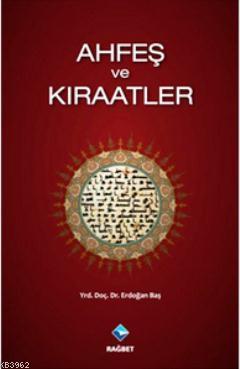 Ahfeş ve Kıraatler - Erdoğan Baş | Yeni ve İkinci El Ucuz Kitabın Adre