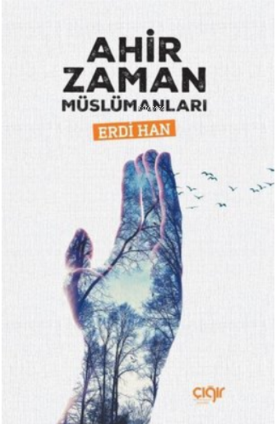 Ahir Zaman Müslümanları - Erdi Han | Yeni ve İkinci El Ucuz Kitabın Ad