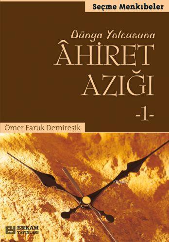 Ahiret Azığı 1 - Ömer Faruk Demireşik | Yeni ve İkinci El Ucuz Kitabın