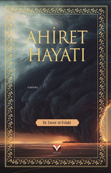 Ahiret Hayatı - Enver El-Evlaki | Yeni ve İkinci El Ucuz Kitabın Adres