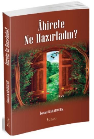 Ahirete Ne Hazırladın - İsmail Karabacak | Yeni ve İkinci El Ucuz Kita