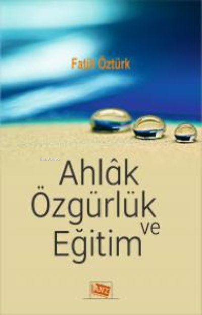 Ahlak Özgürlük ve Eğitim - Fatih Öztürk | Yeni ve İkinci El Ucuz Kitab