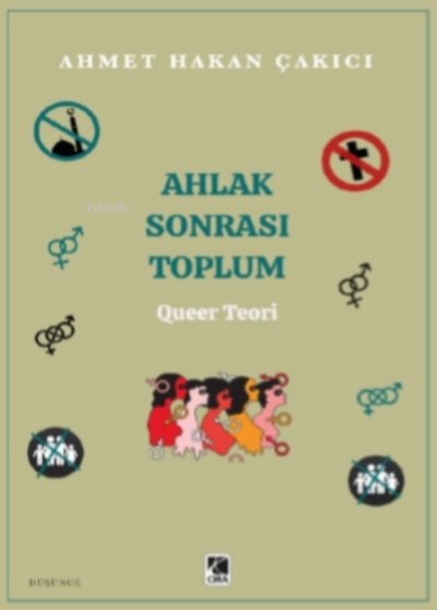 Ahlak Sonrası Toplum - Queer Teori - Ahmet Hakan Çakıcı | Yeni ve İkin