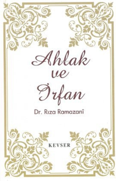 Ahlak ve İrfan - Rıza Ramazani- | Yeni ve İkinci El Ucuz Kitabın Adres