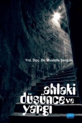 Ahlaki Düşünce Ve Yargı - Mustafa Şengün | Yeni ve İkinci El Ucuz Kita