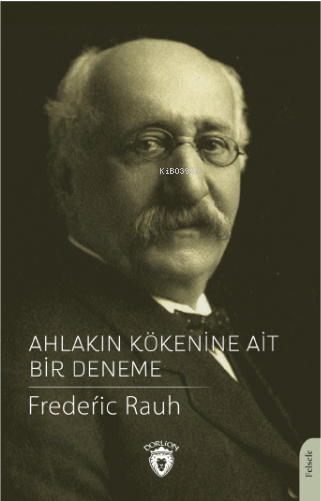 Ahlakın Kökenine Ait Bir Deneme - Fredeŕic Rauh | Yeni ve İkinci El Uc