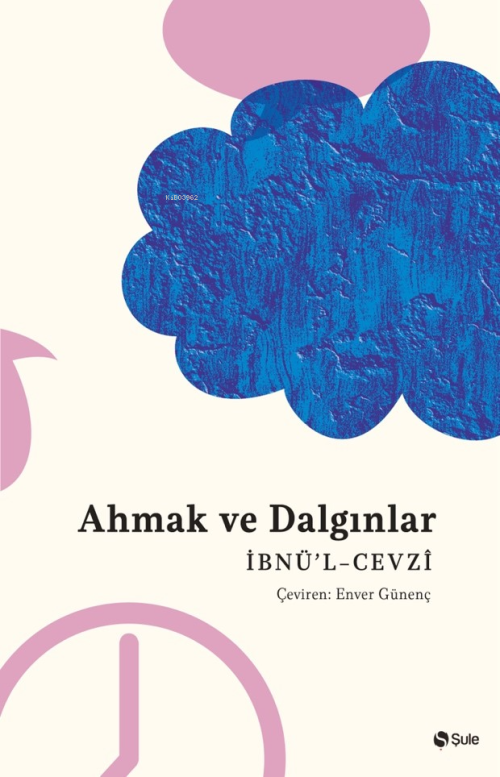 Ahmak Ve Dalgınlar - İbnü’l- Cevzi | Yeni ve İkinci El Ucuz Kitabın Ad