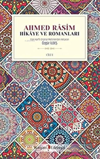 Ahmed Rasim - Hikaye ve Romanları Cilt 1 - Özgür İldeş | Yeni ve İkinc