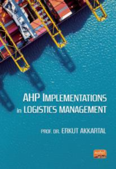 AHP Implementations in Logistics Management - Erkut Akkartal | Yeni ve