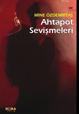 Ahtapot Sevişmeleri - Mine Özdemirtaş | Yeni ve İkinci El Ucuz Kitabın