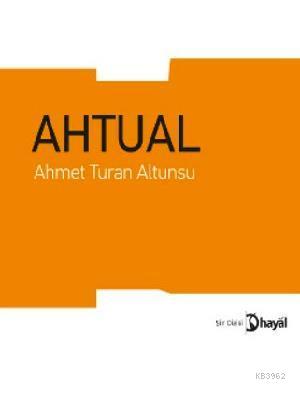 Ahtual - Ahmet Turan Altunsu | Yeni ve İkinci El Ucuz Kitabın Adresi