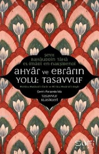 Ahyar Ve Ebrarın Yolu: Tasavvuf - Şeyh Bahauddin Taha el-İmadi en-Nakş