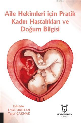 Aile Hekimleri için Pratik Kadın Hastalıkları ve Doğum Bilgisi - Erhan