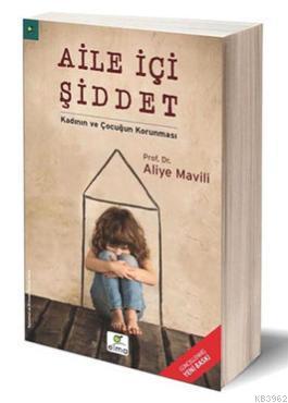 Aile İçi Şiddet - Aliye Mavili Aktaş | Yeni ve İkinci El Ucuz Kitabın 