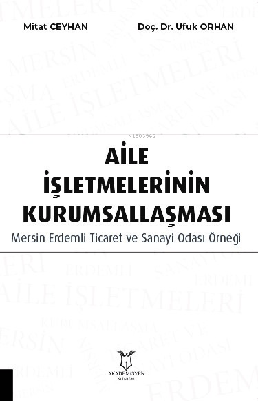 Aile İşletmelerinin Kurumsallaşması: Mersin Erdemli Ticaret ve Sanayi 