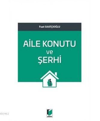 Aile Konutu ve Şerhi - Fuat Saatçıoğlu- | Yeni ve İkinci El Ucuz Kitab