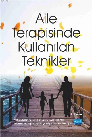 Aile Terapisinde Kullanılan Teknikler - Şahin Kesici- | Yeni ve İkinci