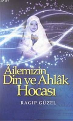 Ailemizin Din ve Ahlak Hocası - Ragıp Güzel | Yeni ve İkinci El Ucuz K