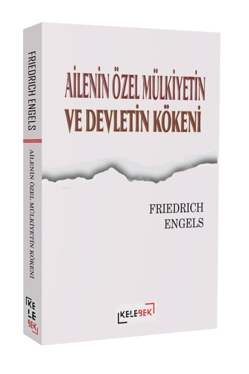 Ailenin Özel Mülkiyetin Ve Devletin Kökenleri - Friedrich Engels | Yen