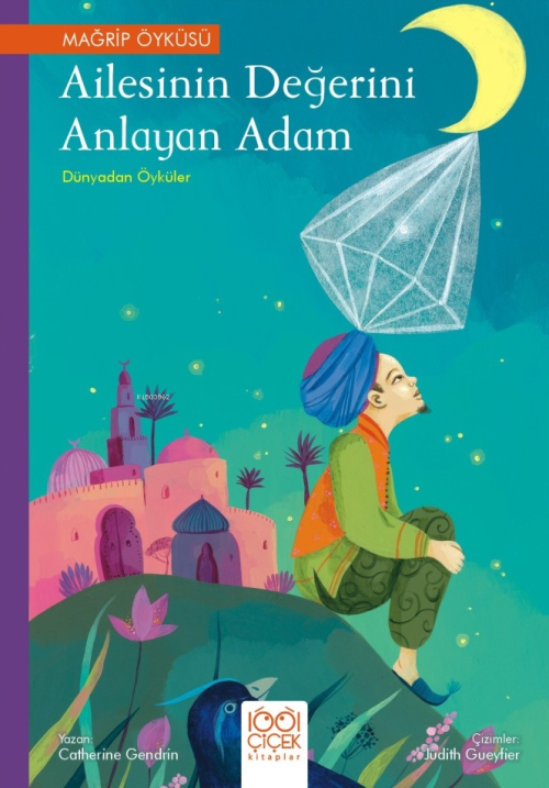 Ailesinin Değerini Anlayan Adam – Dünyadan Öyküler - Catherine Gendrin