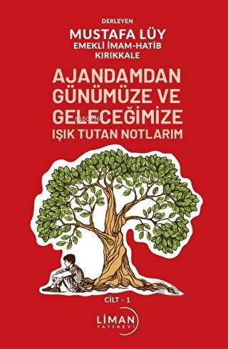 Ajandamdan Günümüze ve Geleceğimize Işık Tutan Notlarım 1. Cilt - Must