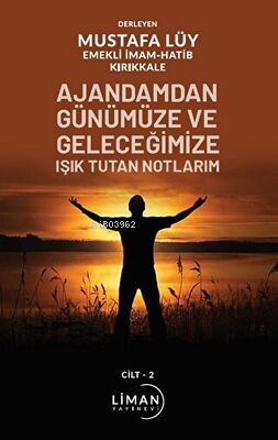 Ajandamdan Günümüze ve Geleceğimize Işık Tutan Notlarım 2. Cilt - Must