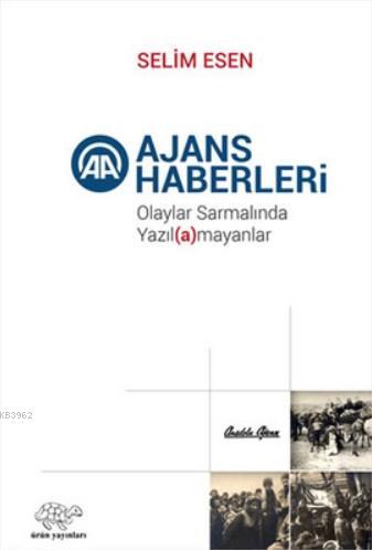 Ajans Haberleri - Selim Esen- | Yeni ve İkinci El Ucuz Kitabın Adresi