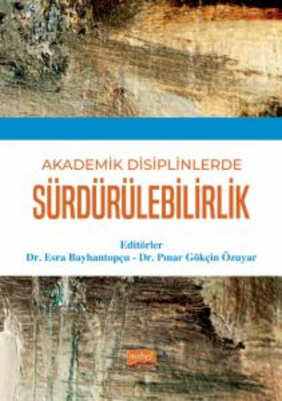 Akademik Disiplinlerde Sürdürülebilirlik - Esra Bayhantopçu | Yeni ve 