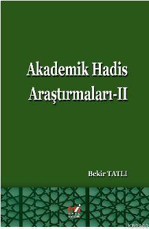 Akademik Hadis Araştırmaları -II - Bekir Tatlı | Yeni ve İkinci El Ucu