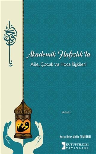 Akademik Hafızlık'ta Aile, Çocuk ve Hoca İlişkileri - Mahir Demirkol |