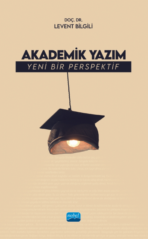 Akademik Yazım - Yeni Bir Perspektif - Levent Bilgili | Yeni ve İkinci