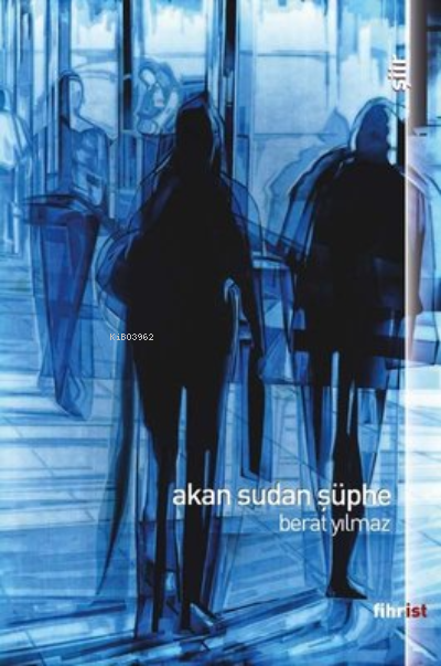 Akan Sudan Şüphe - Berat Yılmaz | Yeni ve İkinci El Ucuz Kitabın Adres