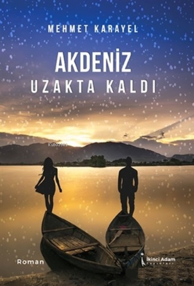 Akdeniz Uzakta Kaldı - Mehmet Karayel | Yeni ve İkinci El Ucuz Kitabın