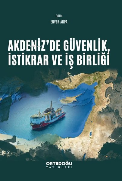 Akdeniz'de Güvenlik, İstikrar ve İşbirliği - Enver Arpa | Yeni ve İkin