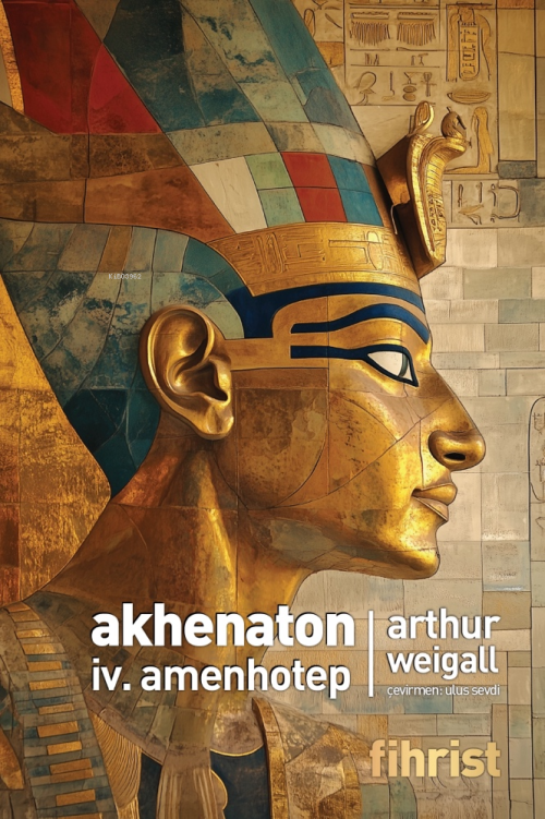 Akhenaton IV. Amenhotep - Arthur Weigall | Yeni ve İkinci El Ucuz Kita