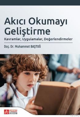 Akıcı Okumayı Geliştirme: Kavramlar, Uygulamalar, Değerlendirmeler - M