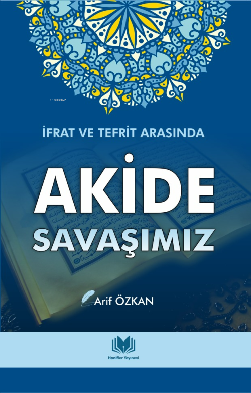 Akide Savaşımız İfrat ve Tefrit Arasında - Arif Özkan | Yeni ve İkinci